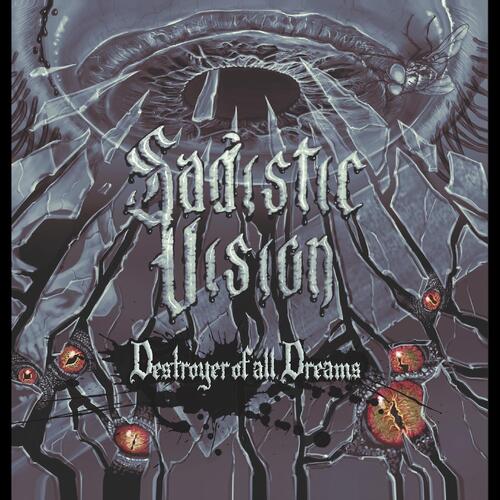 Sadistic Vision Destroyer Of All Dreams (CD)
