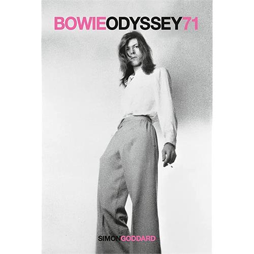 Simon Goddard Bowie Odyssey 71 (BOK)
