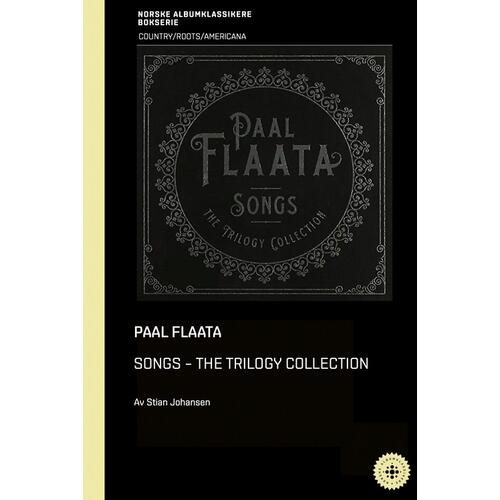 Stian Johansen Paal Flaata - Songs: The Trilogy… (BOK) 