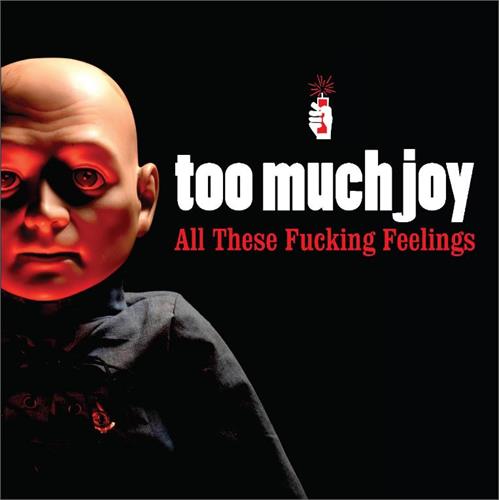 Too Much Joy All These Fucking Feeling (CD)