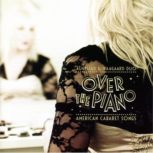 Tora Augestad/Ivar Anton Waagaard Over The Piano (American Cabaret…) (CD)