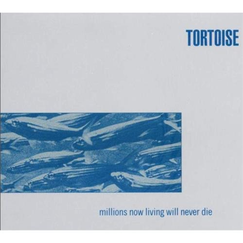 Tortoise Millions Now Living Will Never Die (LP)