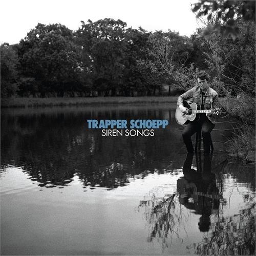 Trapper Schoepp Siren Songs (LP)