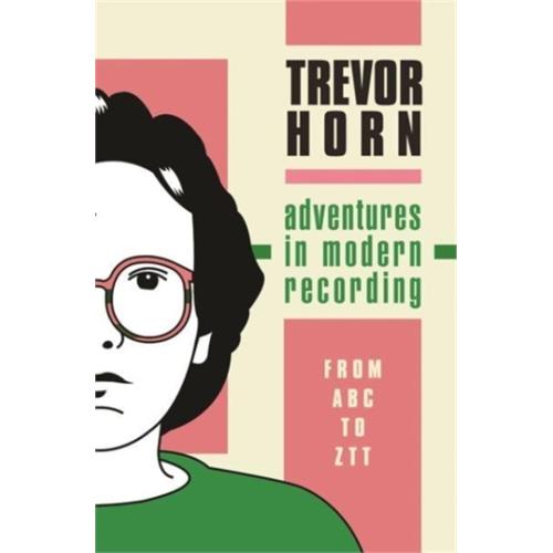 Trevor Horn Adventures In Modern Recording (BOK)