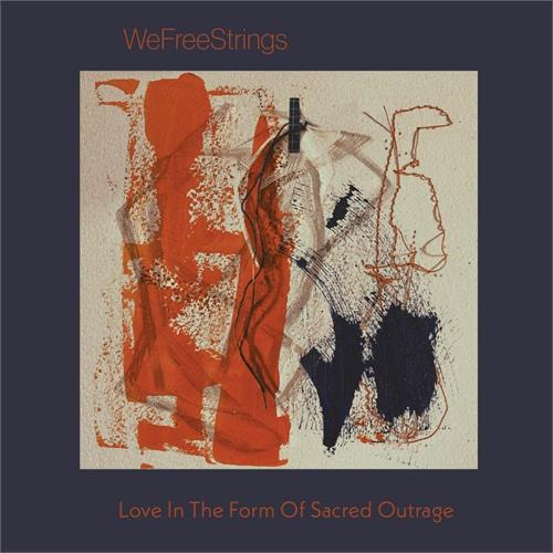 WeFreeStrings Love In The Form Of Sacred Outrage (CD)