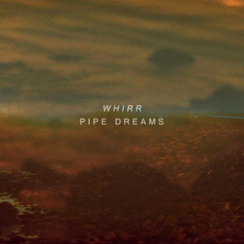 Whirr Pipe Dreams (LP)