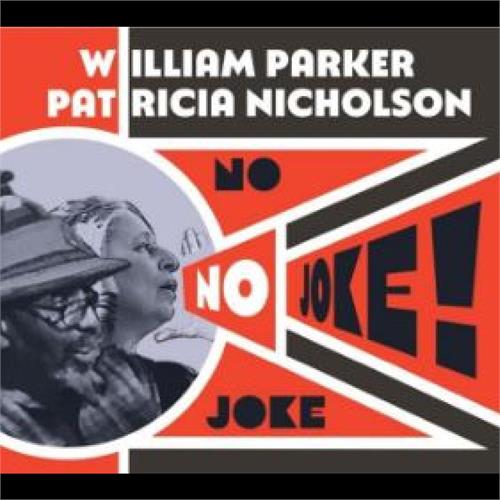 William Parker & Patricia Nicholson No Joke! (CD) 