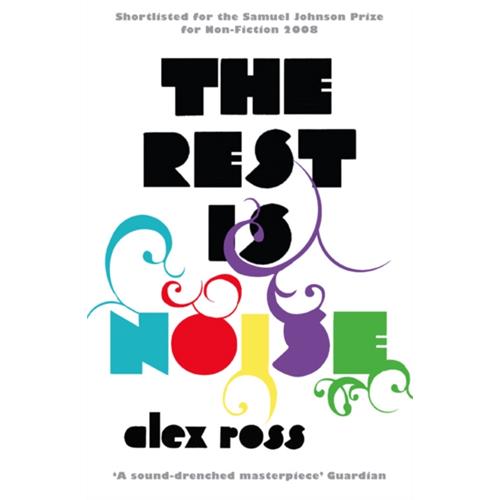 Alex Ross The Rest Is Noise (BOK) 