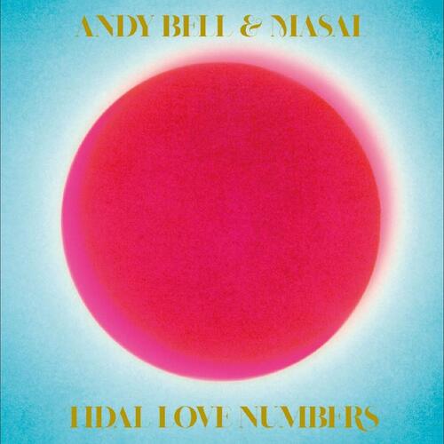 Andy Bell (Ride) & Masal Tidal Love Numbers (CD) 