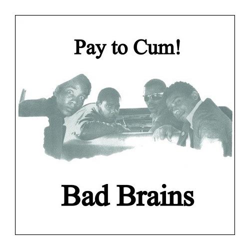 Bad Brains Pay To Cum (7")