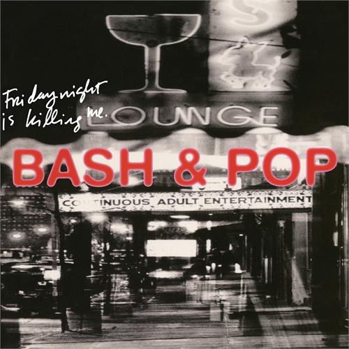 Bash & Pop Friday Night Is Killing Me (2CD) 