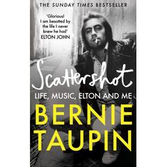 Bernie Taupin Scattershot: Life, Music, Elton… (BOK)