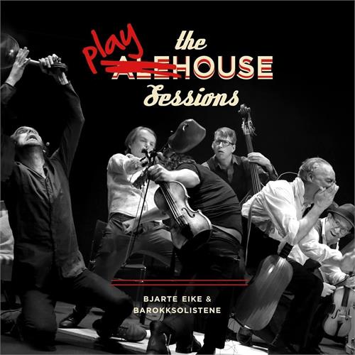 Bjarte Eike & Barokksolistene The Playhouse Sessions (CD)