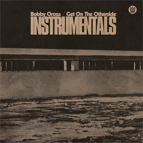 Bobby Oroza Get On The Otherside Instrumentals (LP) 