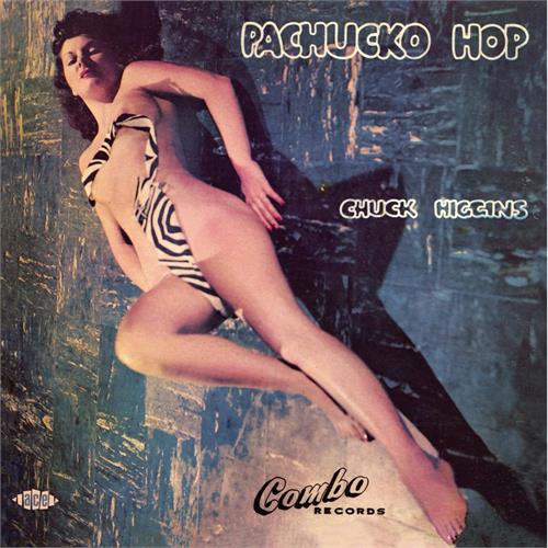 Chuck Higgins Pachuko Hop (CD)