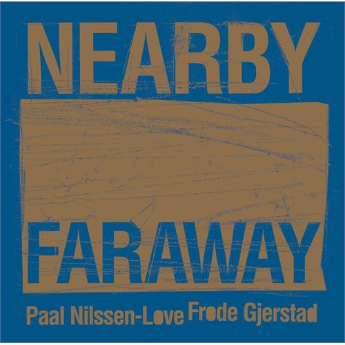 Frode Gjerstad/Paal Nilssen-Love Nearby Faraway (CD)
