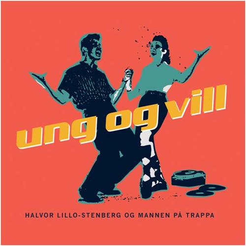 Halvor Lillo-Stenberg/Mannen På Trappa Ung Og Vill (CD) 