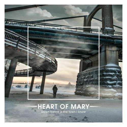 Heart Of Mary Down Below Is The Town I Know (LP)