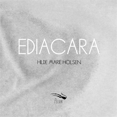 Hilde Marie Holsen Ediacara (CD)