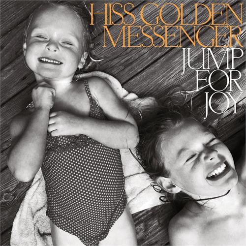 Hiss Golden Messenger Jump For Joy - LTD (LP)