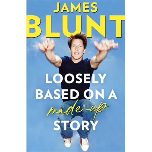 James Blunt Loosely Based On A Made-Up Story (BOK)