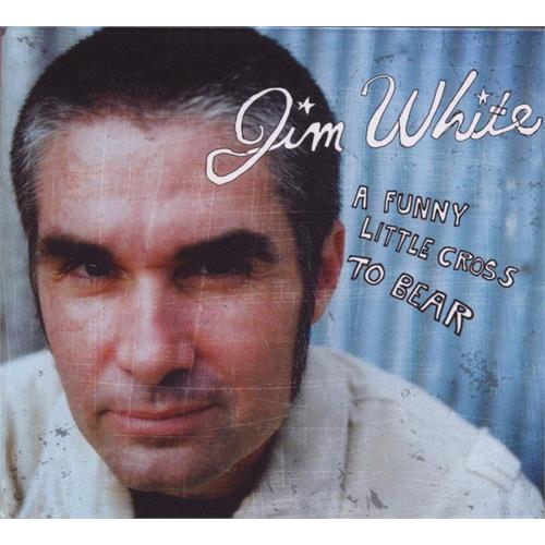 Jim White A Funny Little Cross To Bear (CD)