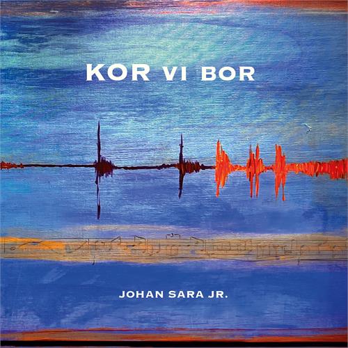 Johan Sara jr. Kor Vi Bor (CD) 