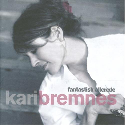 Kari Bremnes Fantastisk Allerede (2CD)