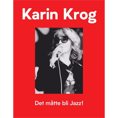 Karin Krog Det Måtte Bli Jazz! (BOK)