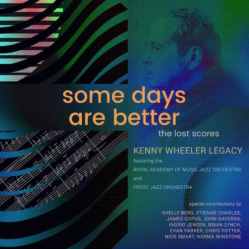 Kenny Wheeler Legacy Some Days Are Better: The Lost… (CD) 