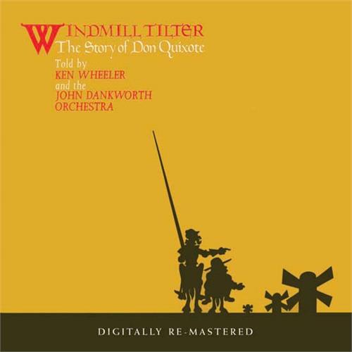 Kenny Wheeler With The John Dankworth O. Windmill Tilter: The Story Of Don… (CD)