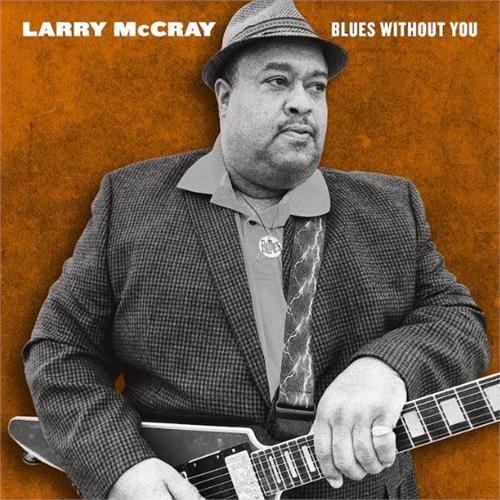 Larry McRay Blues Without You (CD)