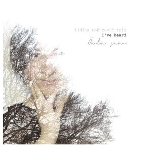 Lidija Dokuzovic Trio I've Heard (CD) 