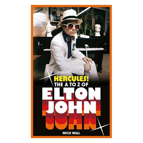 Mick Wall Hercules! The A To Z Of Elton John (BOK)