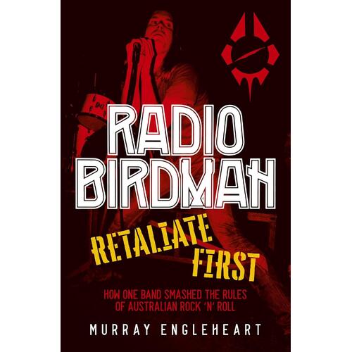 Murray Engleheart Radio Birdman: Retaliate First (BOK) 