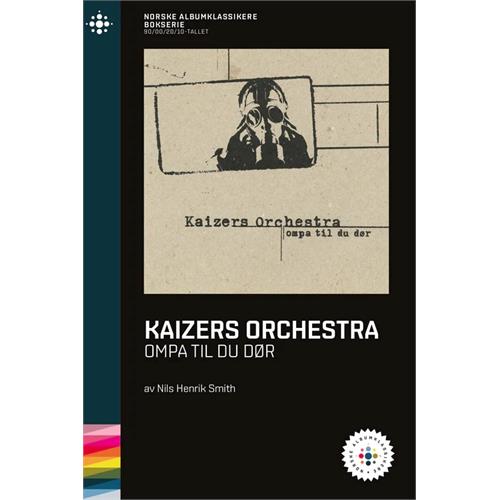 Nils-Henrik Smith Kaizers Orchestra - Ompa Til Du… (BOK)