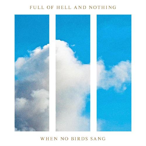 Nothing When No Birds Sang (CD)