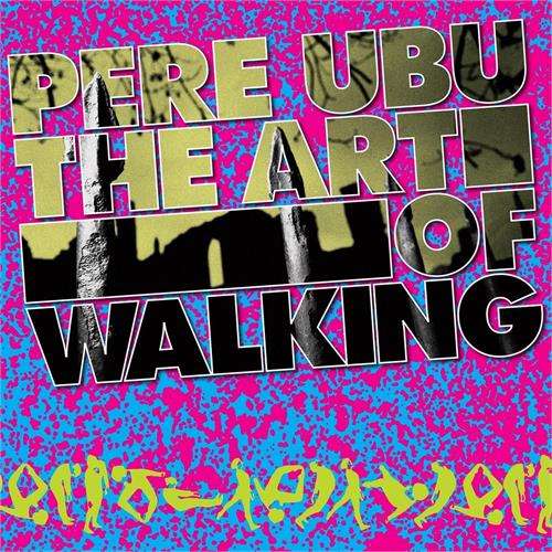 Pere Ubu The Art Of Walking (CD)