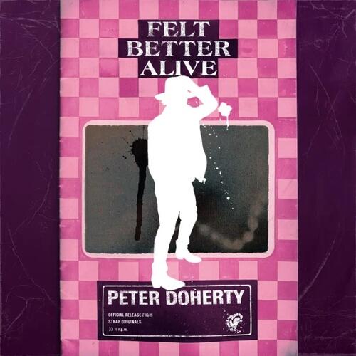 Peter Doherty Felt Better Alive - LTD (LP) 