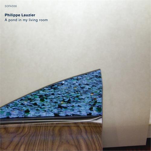 Philippe Lauzier A Pond In My Living Room (CD)
