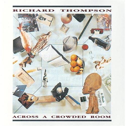 Richard Thompson Across A Crowded Room (CD)