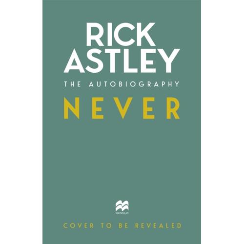 Rick Astley Never: The Autobiography (BOK)