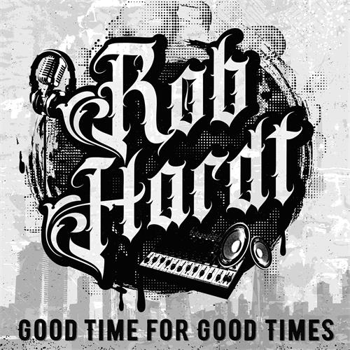 Rob Hardt Good Time For Good Times (CD) 