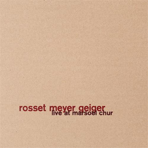 Rosset Meyer Geiger Live At Marsoel Chur (CD)