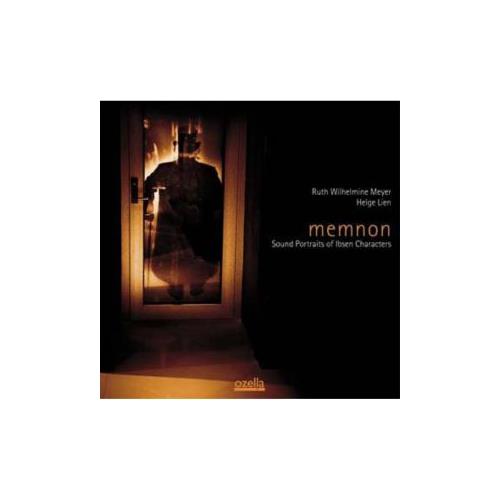 Ruth Wilhelmine Meyer & Helge Lien Memnon (Sound Portraits Of Ibsen…) (CD)