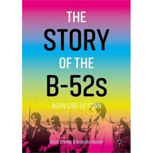 Scott Creney & Brigette Herron The Story Of The B-52's (BOK)