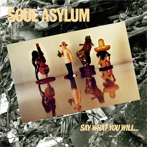 Soul Asylum Say What You Will…Everything Can… (CD)