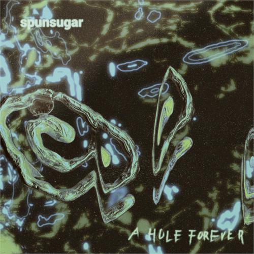 Spunsugar A Hole Forever (LP)