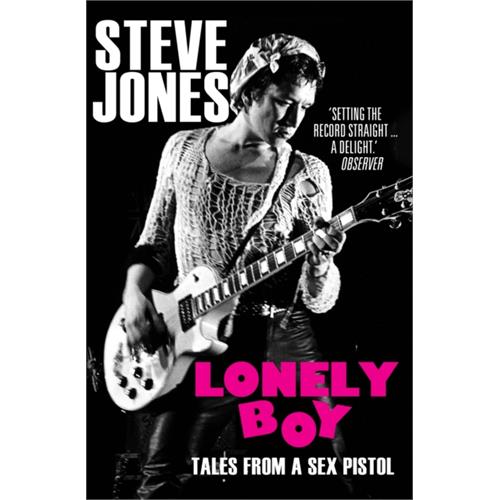 Steve Jones Lonely Boy: Tales From A Sex… (BOK)