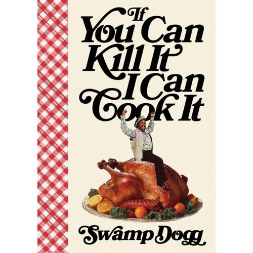 Swamp Dogg If You Can Kill It I Can Cook It (BOK) 